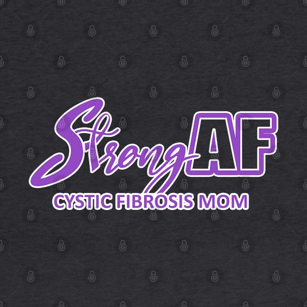 Strong AF Cystic Fibrosis Mom by CuteCoCustom